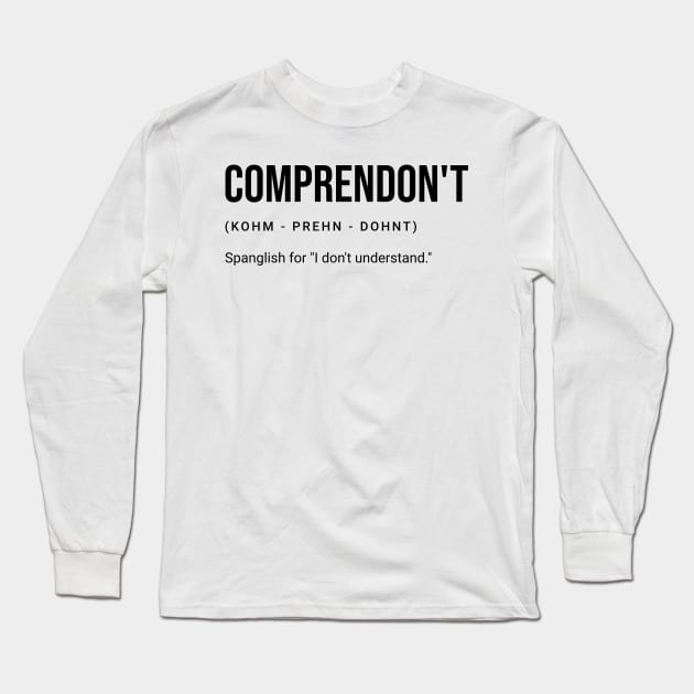 Comprendon't T-Shirt Long Sleeve T-Shirt by BrandedByThomas